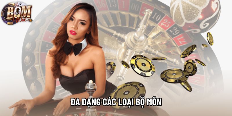 Đa dạng các loại bộ môn Đa dạng các loại bộ môn