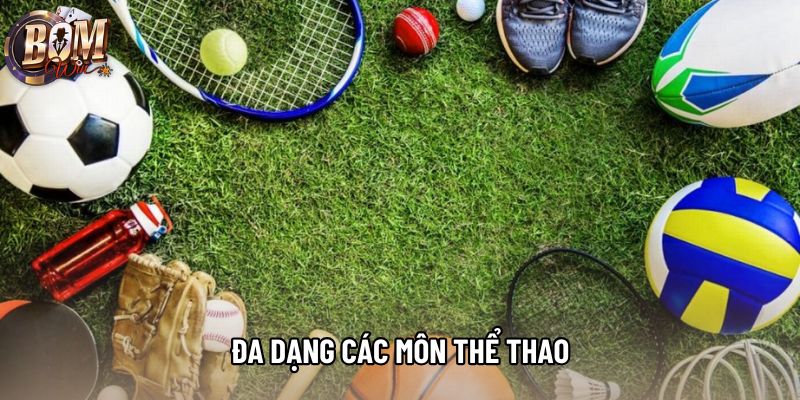 Đa dạng các môn thể thao Đa dạng các môn thể thao